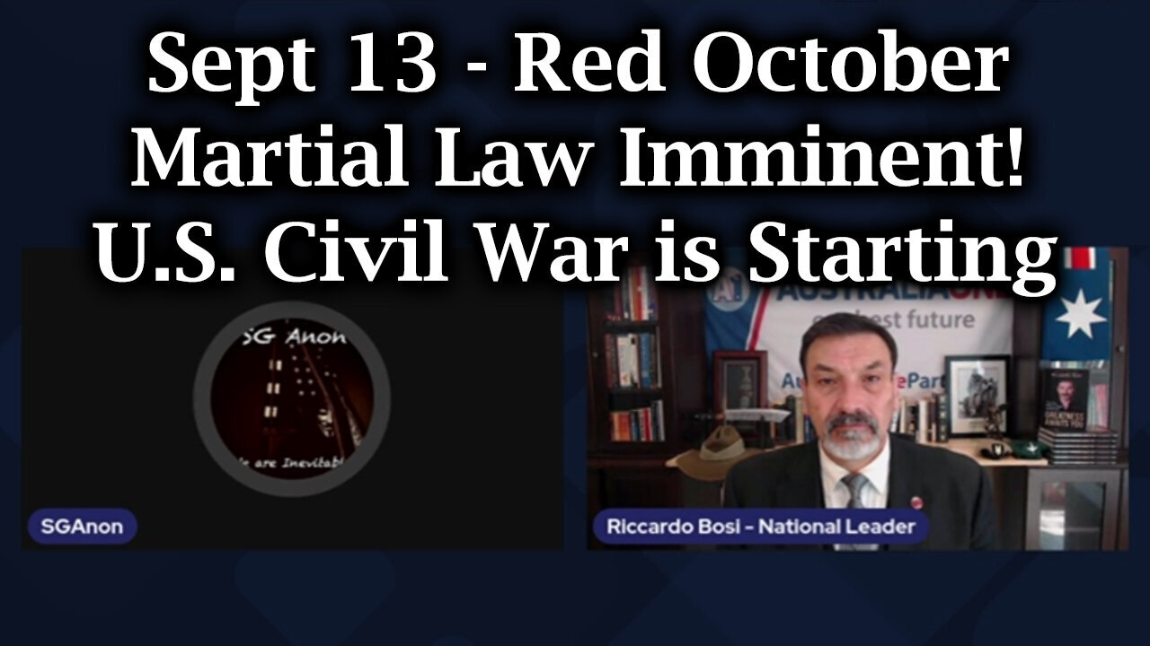 Riccardo Bosi And SG Anon - Red October - Martial Law Imminent! U.S. Civil War Is..- 9/15/24..