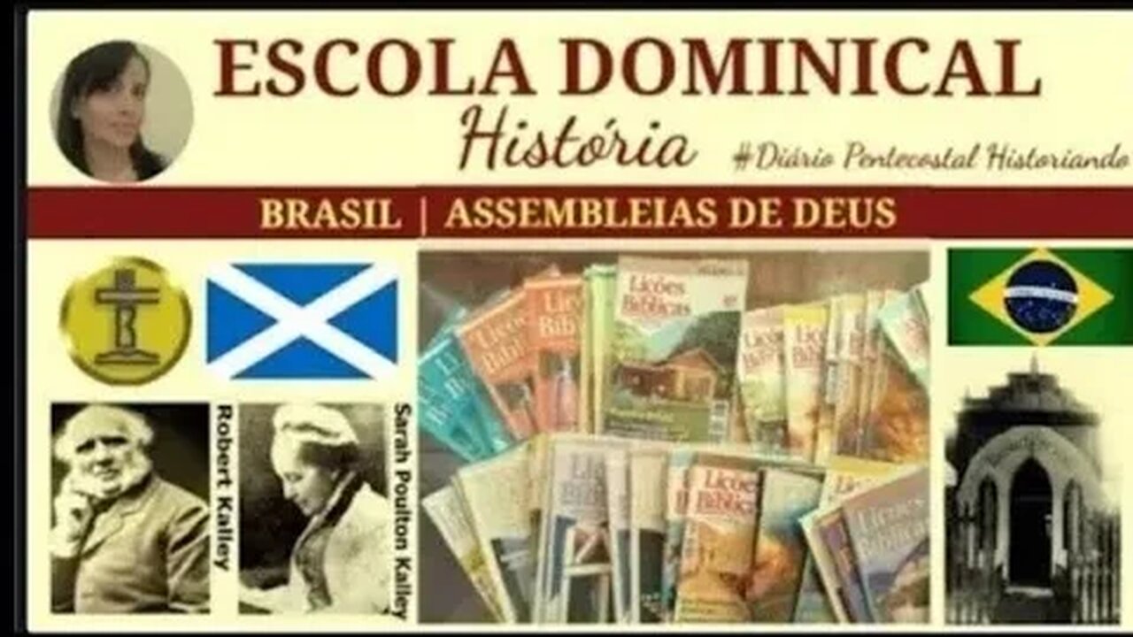 🇧🇷A EBD: ESCOLA BÍBLICA DOMINICAL NO BRASIL🇧🇷 E NAS IGREJAS ASSEMBLEIAS DE DEUS - A HISTÓRIA🇧🇷