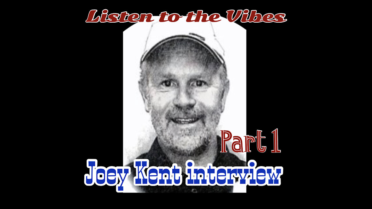 Listen to the Vibes-Joey Kent Interview