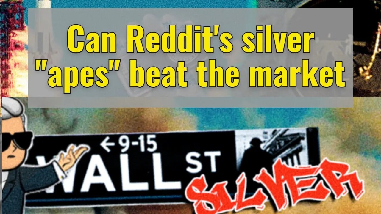 Can Reddit's silver "apes" beat the market?