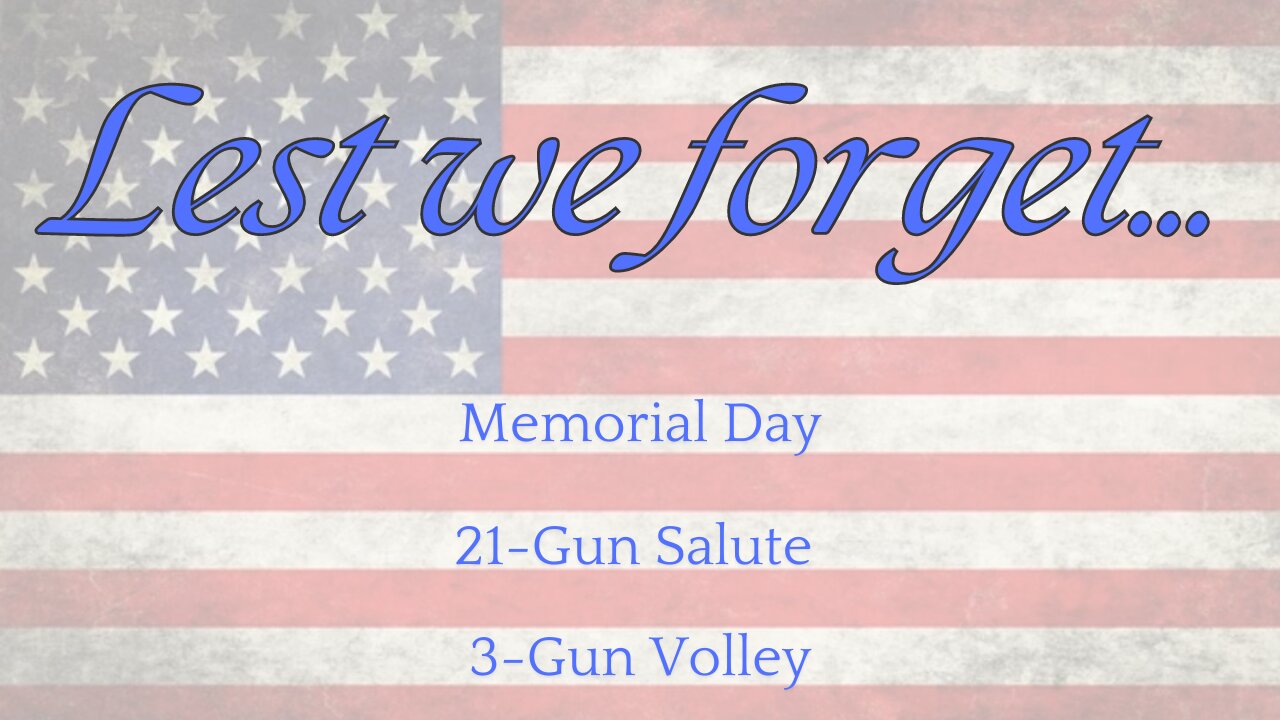 Lest We Forget - Memorial Day and the History of the 21-Gun Salute