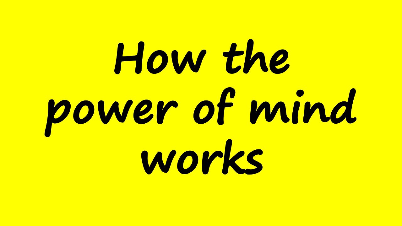 How the Power of Mind Works