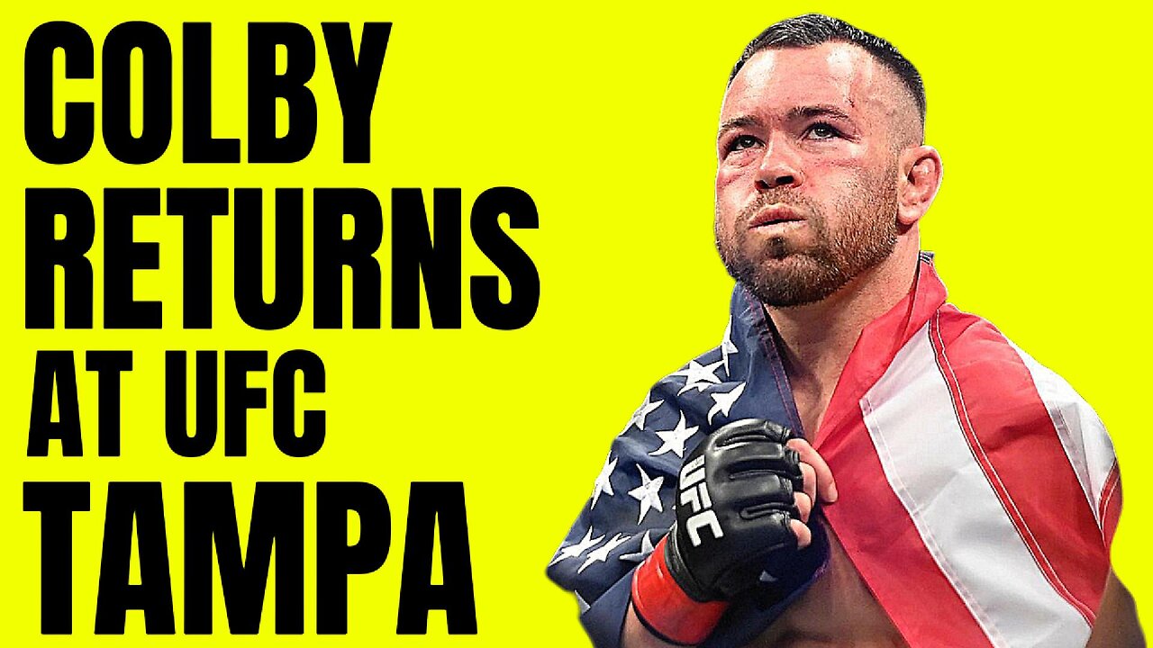 UFC TAMPA NEW MAIN EVENT; COLBY COVINGTON RETURNS