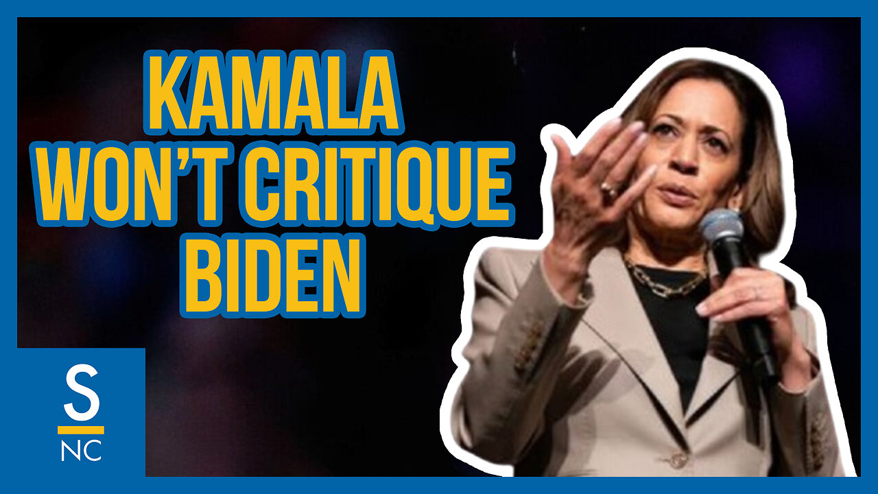 Kamala Won't Critique Biden