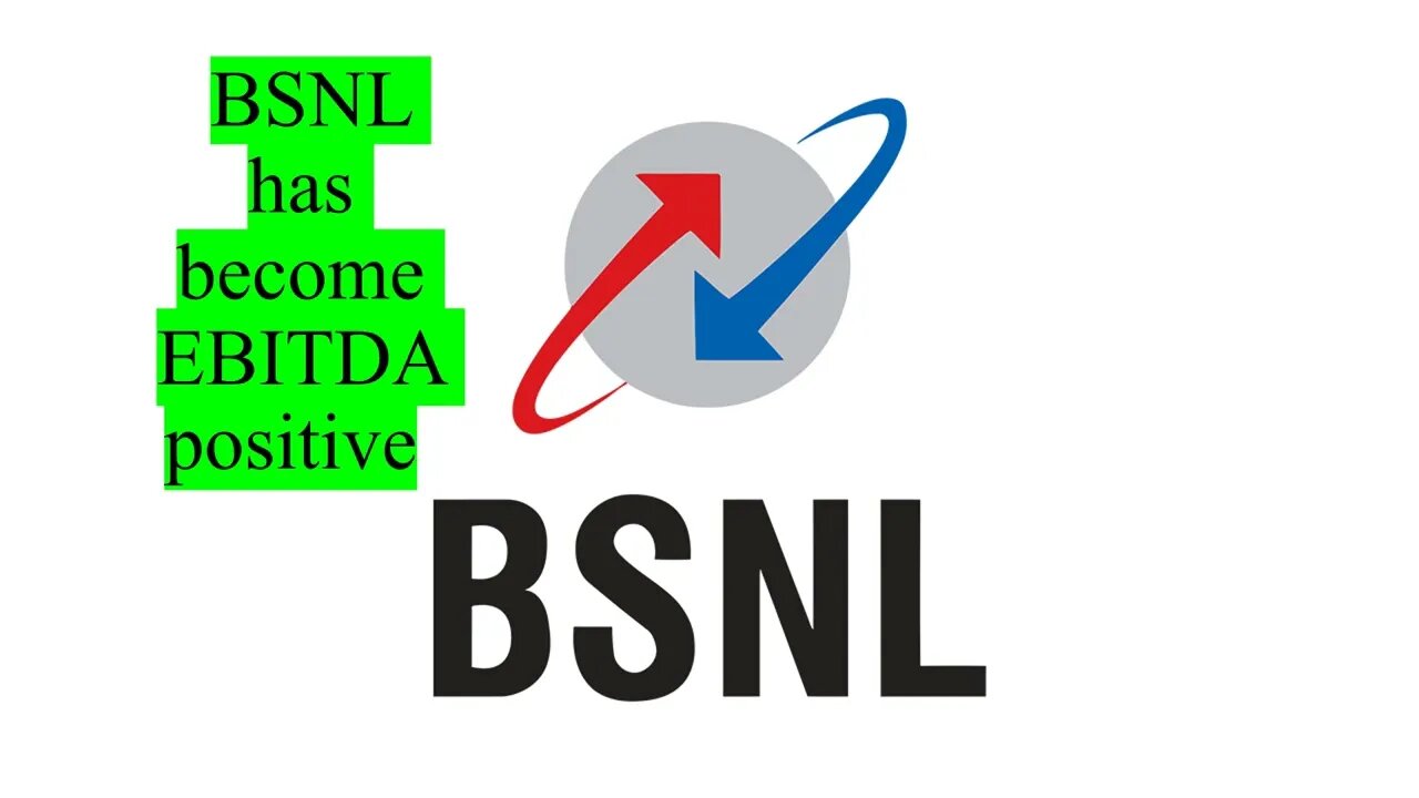 BSNL has become EBITDA positive