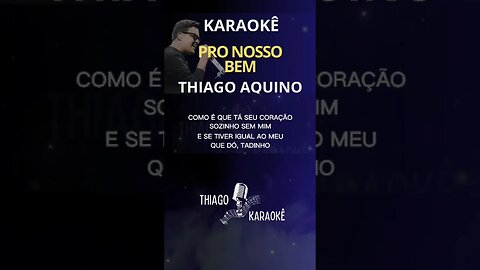 Karaokê - Pro nosso bem - Thiago #shorts