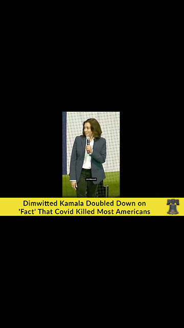 Dimwitted Kamala Doubled Down on 'Fact' That Covid Killed Most Americans