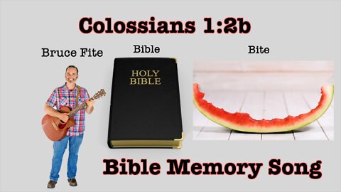 Bible Bite | Colossians 1:2b | Scripture Memory Song