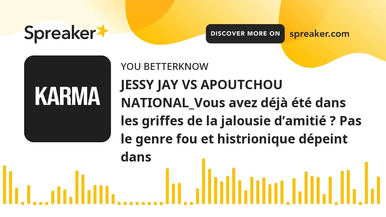 JESSY JAY VS APOUTCHOU NATIONAL_Vous avez déjà été dans les griffes de la jalousie d’amitié ? Pas le