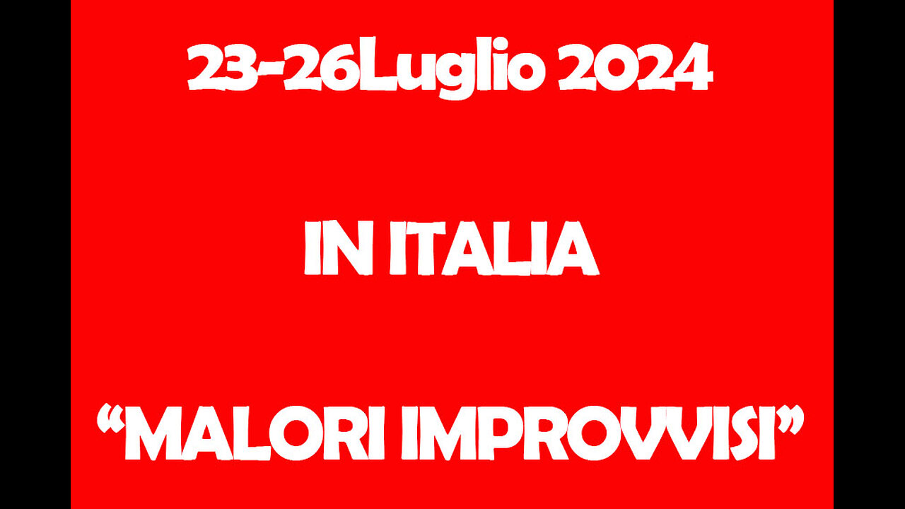 "Malori Improvvisi" in Italia dal 23 al 26 LUGLIO 2024.