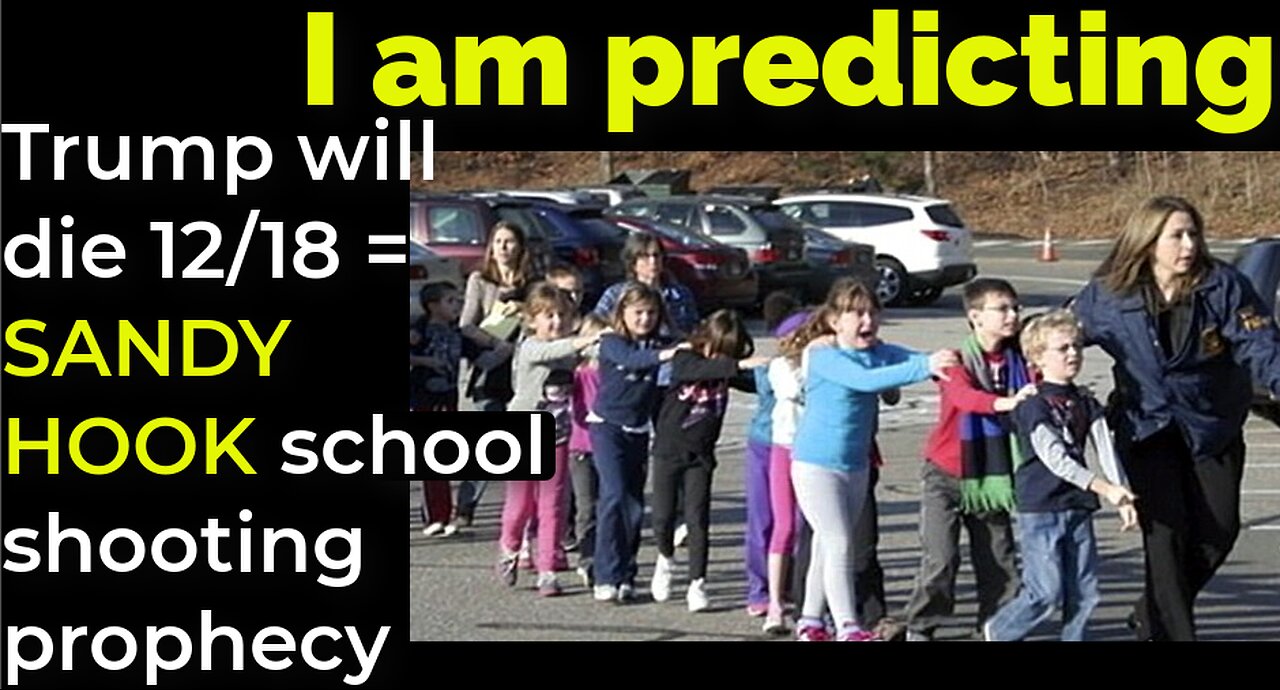 I am predicting: Trump will die Dec 18 = SANDY HOOK school shooting prophecy