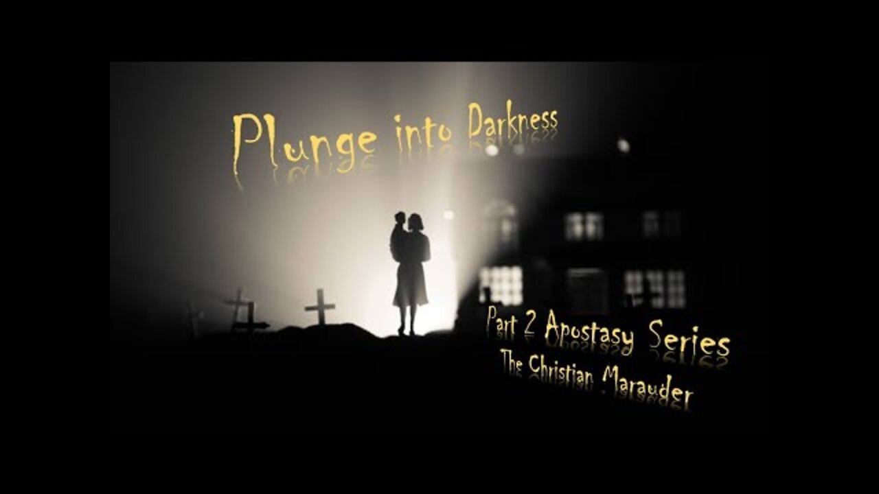 Plunge into Darkness | Christian Marauder | Apostasy Series