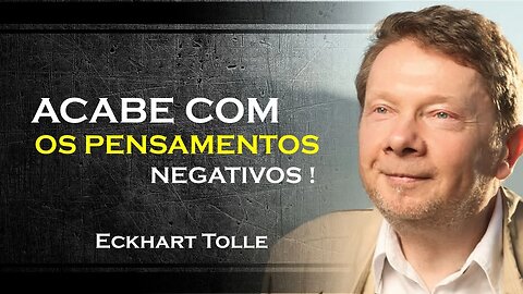 COMO VOCÊ PODE SE LIBERTAR DOS PENSAMENTOS NEGATIVOS, ECKHART TOLLE DUBLADO 2023