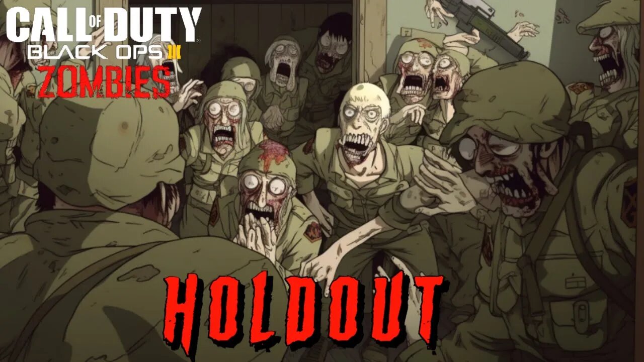 Call of Duty BO3 Custom Zombies Map Holdout
