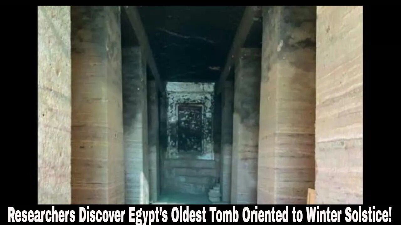 Researchers Discover Egypt’s Oldest Tomb Oriented to Winter Solstice!