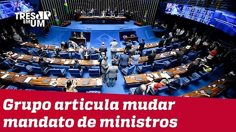 Senadores se articulam para mudar mandato de Ministros do STF