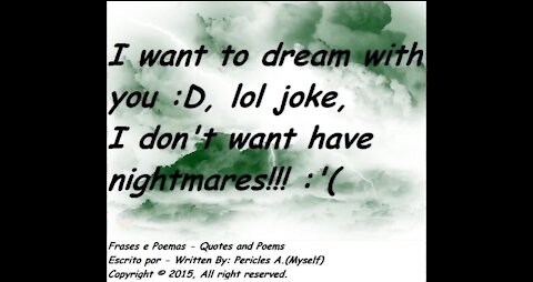 I want dream with you, lol joke! [Quotes and Poems]