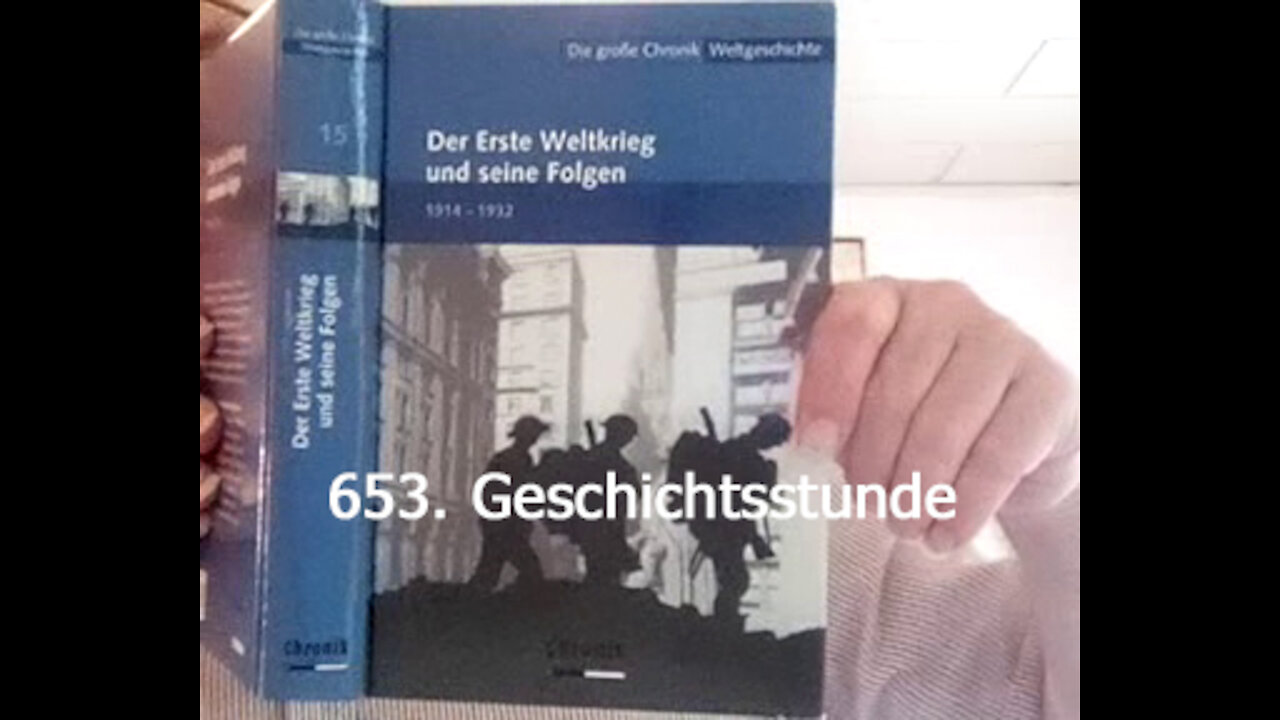 653. Stunde zur Weltgeschichte - 30.12.1916 bis 07.06.1917