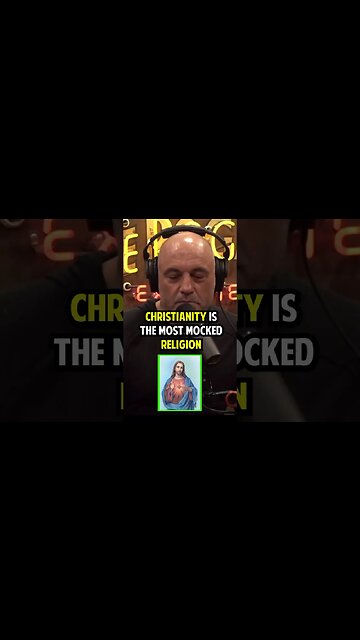 Joe Rogan on Why Christianity is the most Mocked Religion.