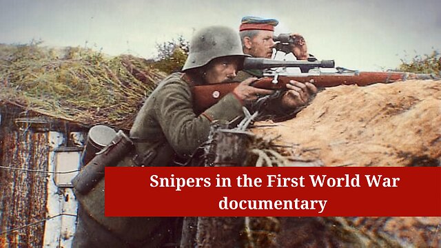 Snipers in the First World War / documentary