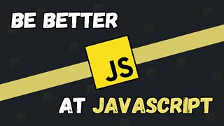 How To Be a Better JavaScript Developer