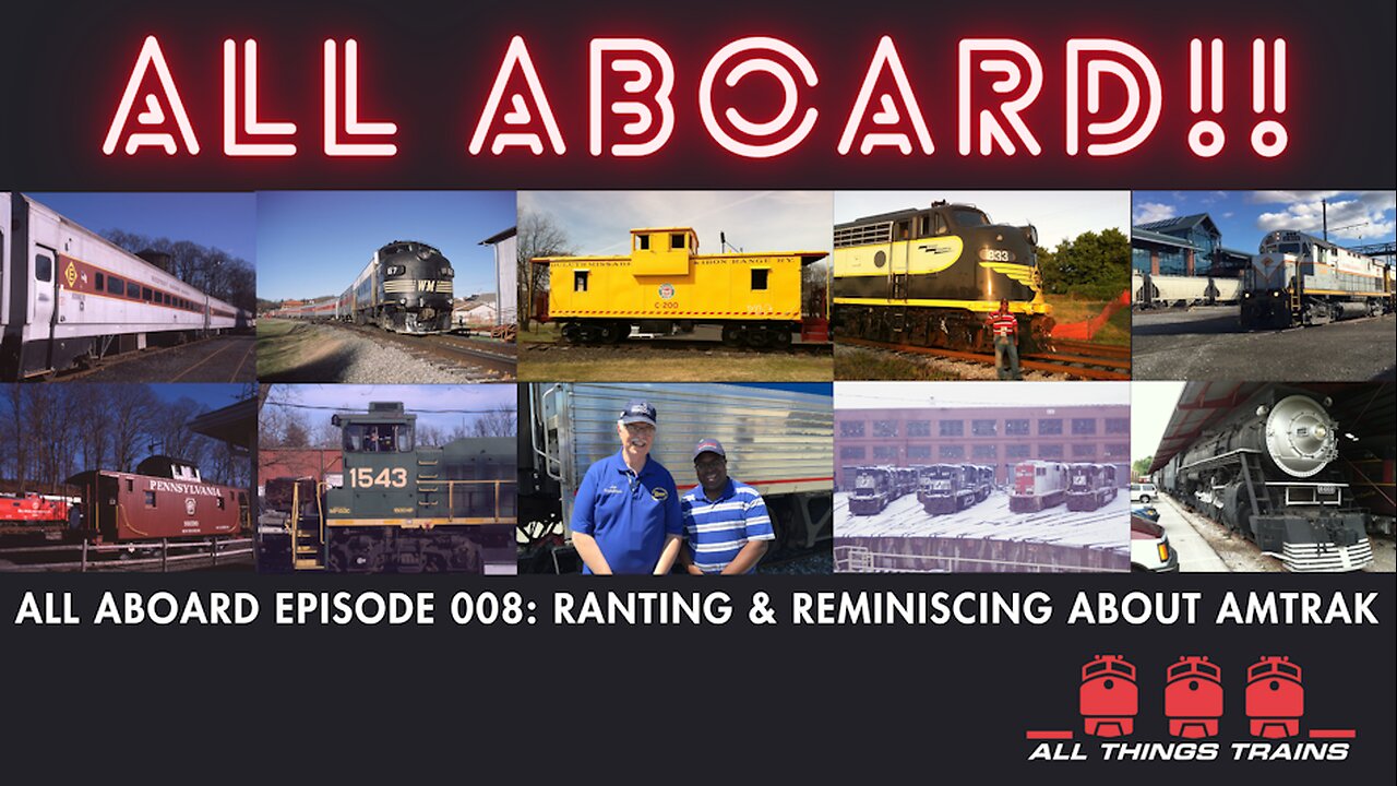 All Aboard Podcast Episode 008: Ranting & Reminiscing About Amtrak