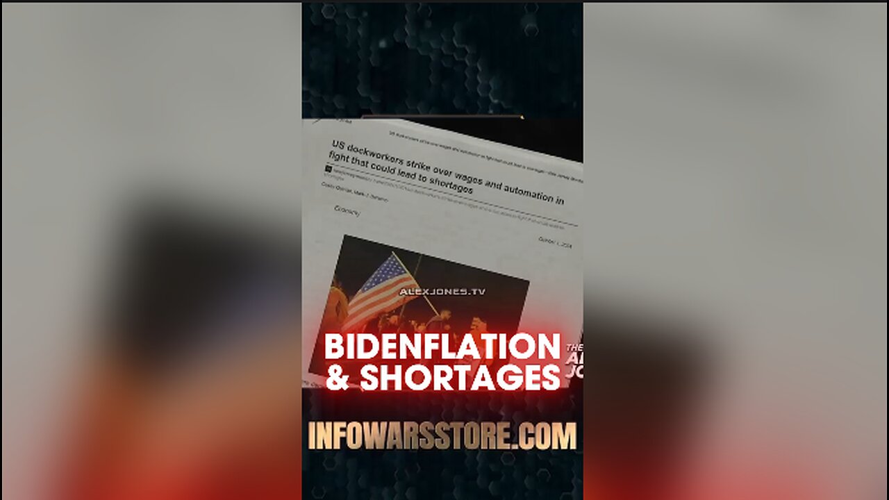 Alex Jones: Biden Fails Dockworkers, Shortages & Inflation Coming - 10/1/24