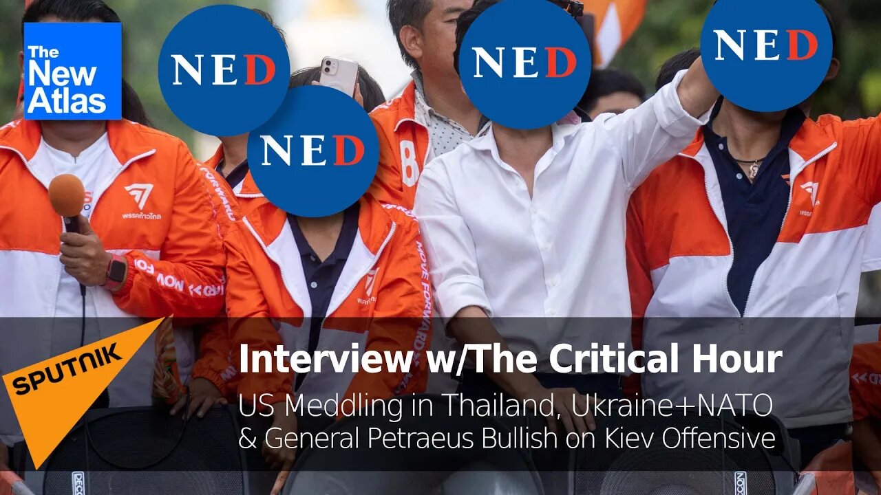 US Meddling in Thai Elections + NATO-Ukraine Actions Vindicate Russian Fears