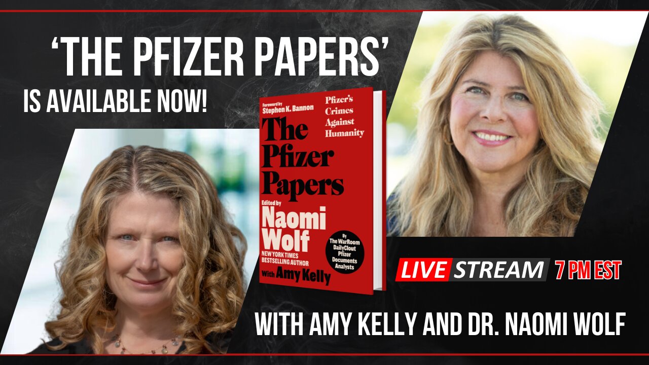 'The Pfizer Papers' is Available NOW! LIVE with Dr. Naomi Wolf and Amy Kelly