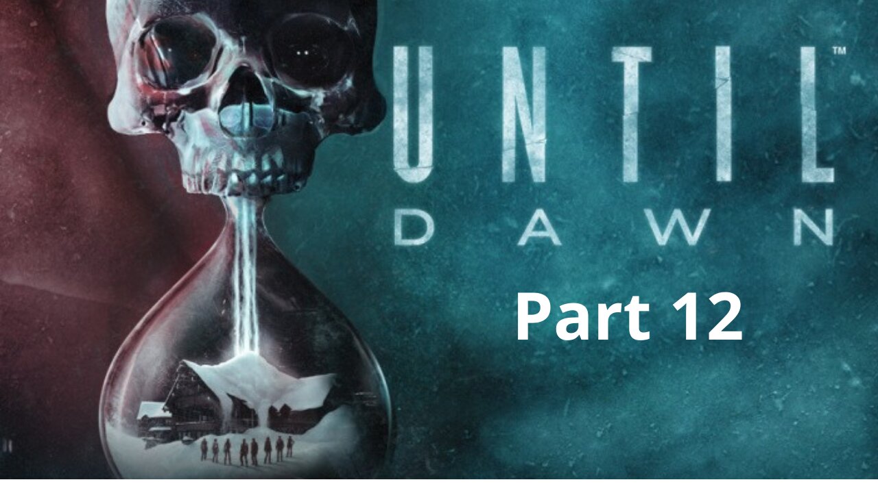 Until Dawn Part 12