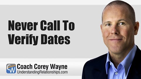 Never Call To Verify Dates