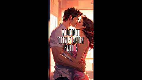 Midnight Temptation part 5 || A short erotica