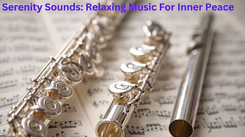 "Flute Serenity: Relaxing Melodies for Inner Peace and Tranquility"