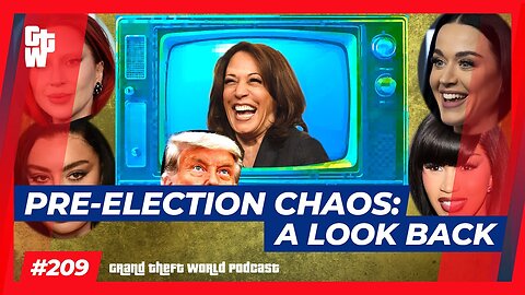 GTW EP 209 Clip 003 Pre Election Chaos A Look Back LQ 1