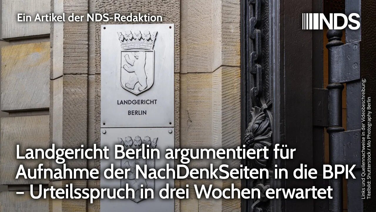 Landgericht Berlin argumentiert für Aufnahme der NachDenkSeiten in BPK – Urteil in 3 Wochen erwartet