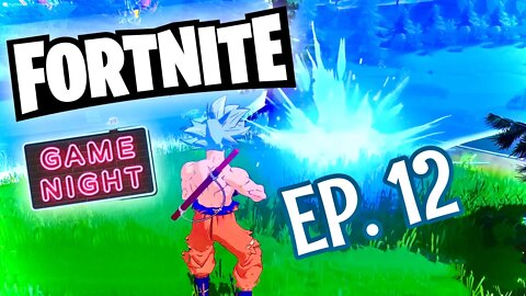 FORTNITE GAME NIGHT Ep. 12