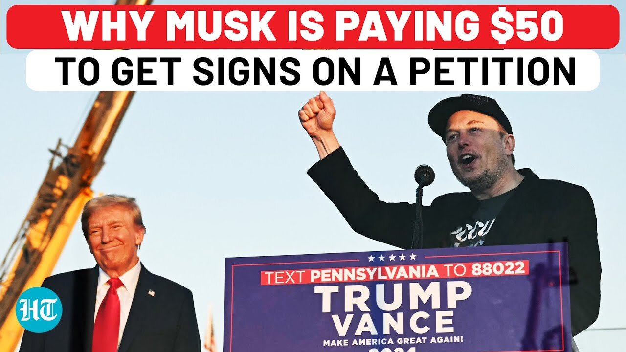 Explained_ Elon Musk s Vow To Pay $47 To Anyone Getting Signs For His Petition _ US Election _ Trump