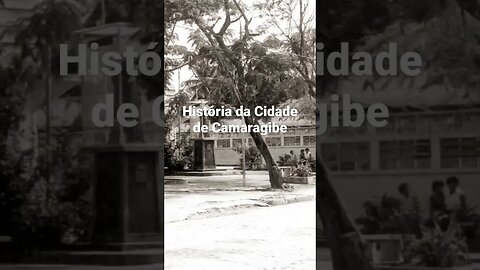 História da Cidade de Camaragibe