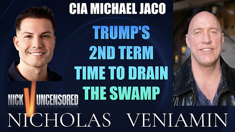 CIA Michael Jaco Discusses Trump's 2nd Term To Drain The Swamp with Nicholas Veniamin