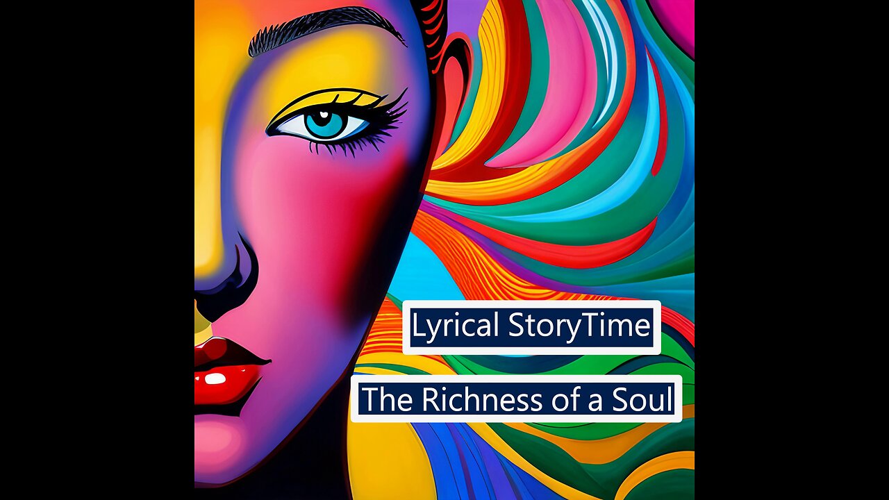 Lyrical StoryTime - The Richness of a Soul | The Book of Love and Creation #divinemasculine