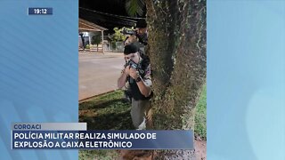 Coroaci: Polícia Militar Realiza Simulado de Explosão a Caixa Eletrônico.