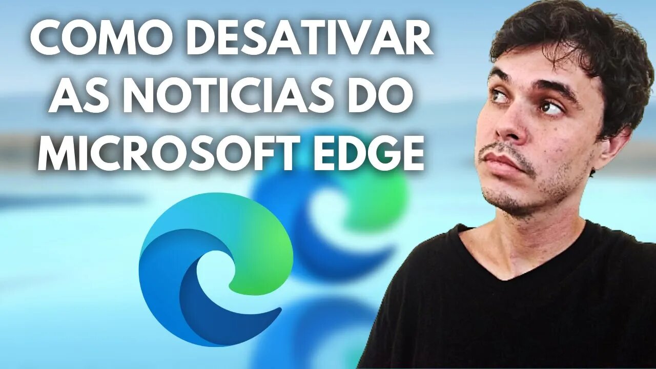 COMO DESATIVAR AS NOTÍCIAS DO MICROSOFT EDGE