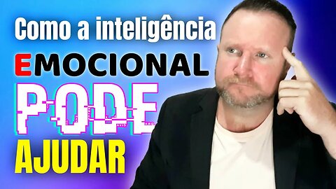 Como a inteligência emocional pode ajudar os empresários a ter sucesso