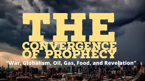 “War, Globalism, Oil, Gas, Food, and Revelation”