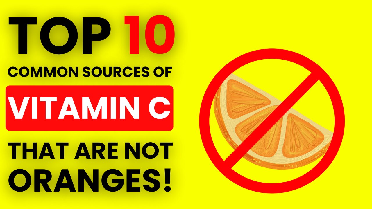 Top 10 common sources of VITAMIN C that are not oranges!