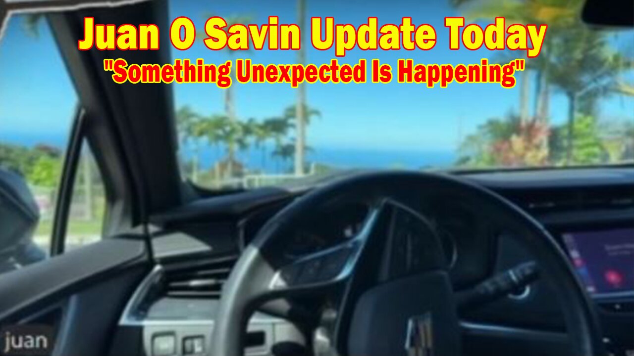 Juan O Savin Update Today Oct 9: "Something Unexpected Is Happening"