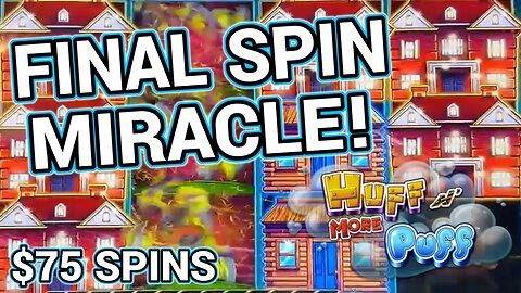 FINAL SPIN MIRACLE! 💰MASSIVE HUFF N MORE BONUS SAVES THE DAY!