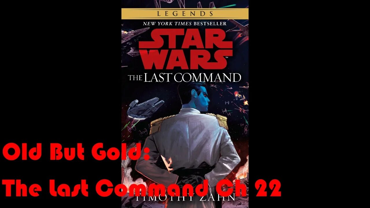 Old But Gold: Star Wars The Last Command (Ch 22)