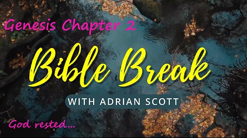Genesis 2 - Bible Break With Adrian Scott - Truth And Testimony The Broadcast