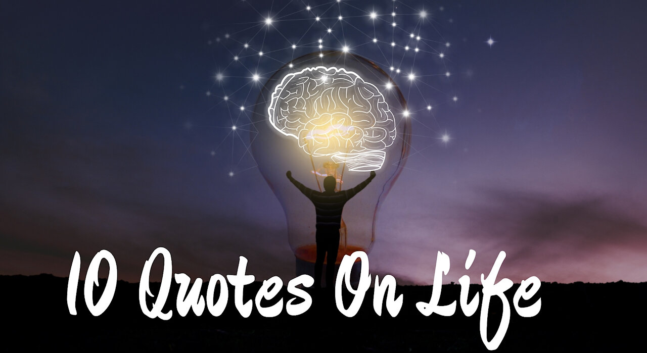 10 Quotes On Life [Wisdom Quotations] #inspirational